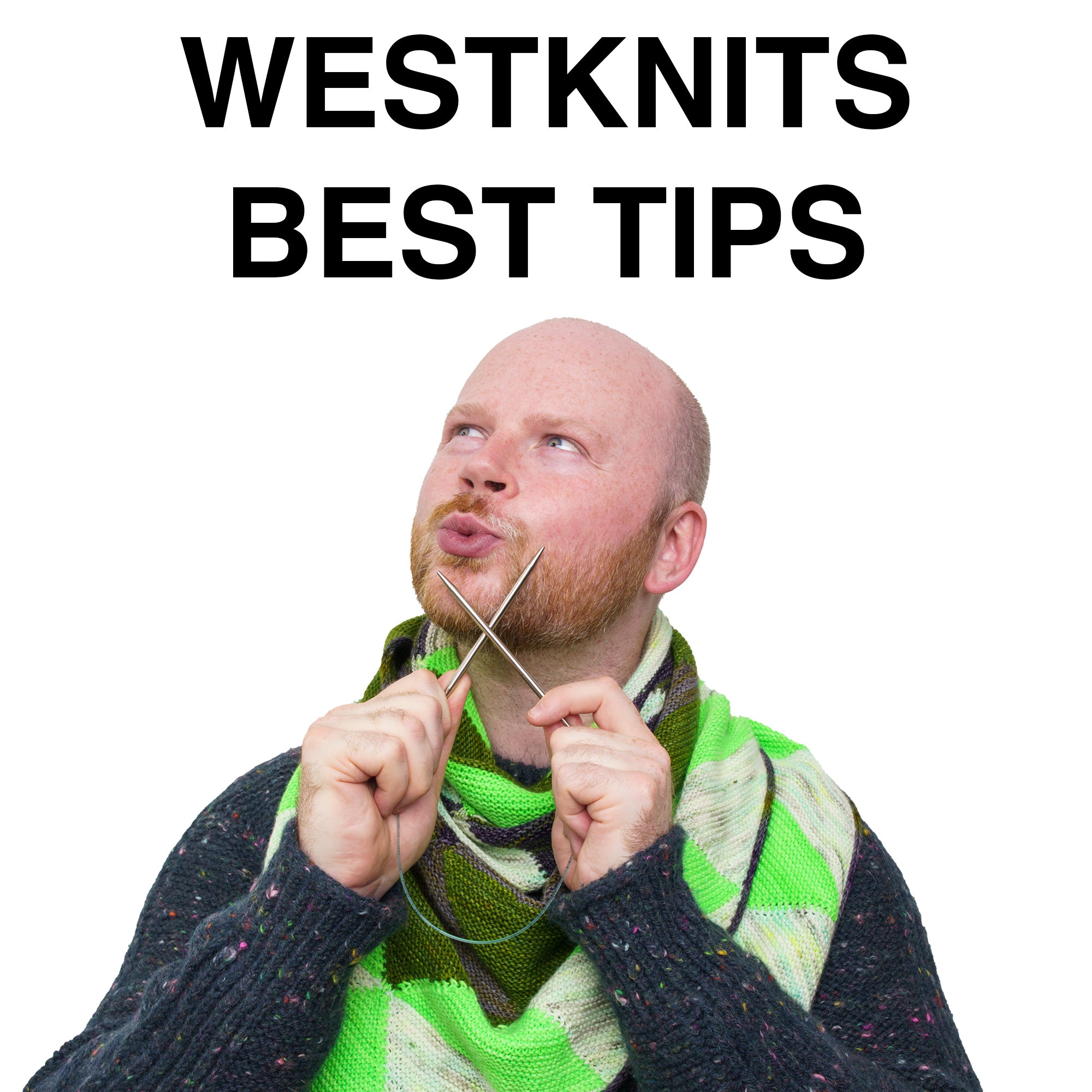 Westknits Best Tips