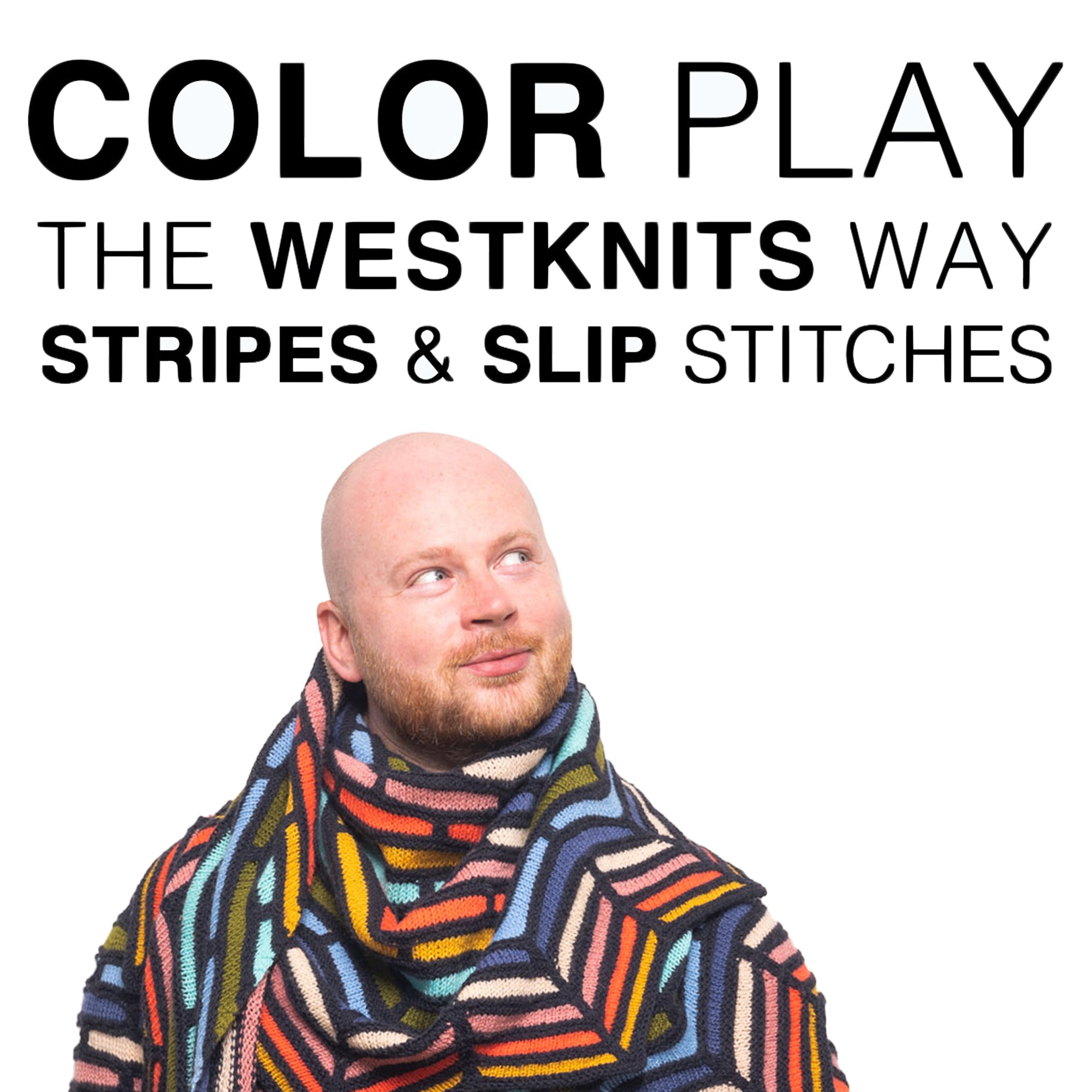 Colorplay the Westknits Way - Stripes & Slip Stitches